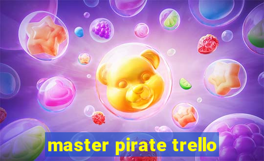 master pirate trello